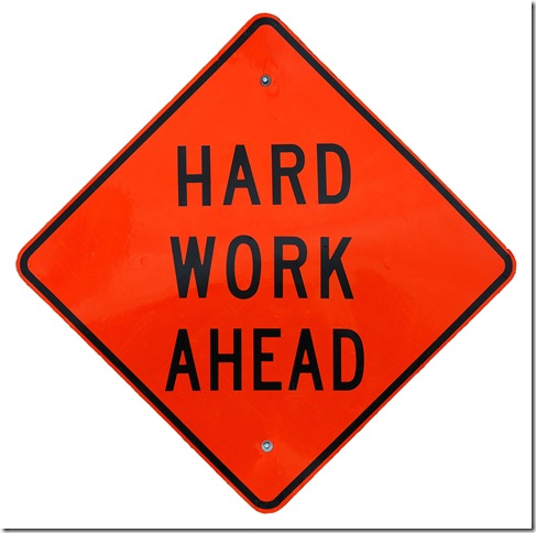 Hard Work Ahead Sign