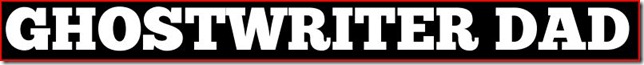 Ghostwriter Dad Blog